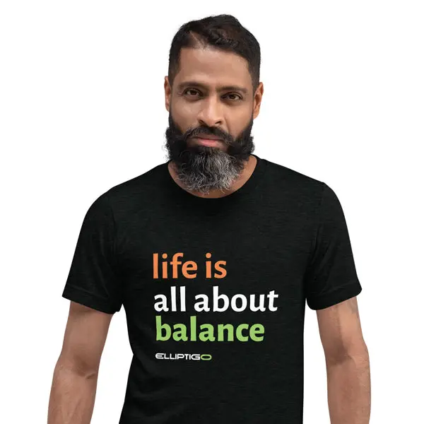 Life Is All About Balance Unisex T-Shirt 1